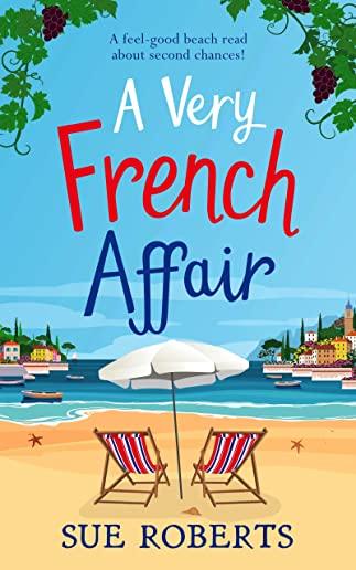 A Very French Affair: A feel-good beach read about second chances!