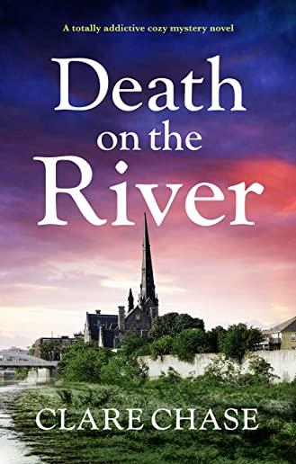 Death on the River: A Gripping and Unputdownable English Murder Mystery