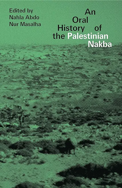 An Oral History of the Palestinian Nakba