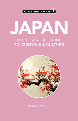 Japan - Culture Smart!, Volume 114: The Essential Guide to Customs & Culture