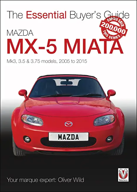 Mazda MX-5 Miata: Mk3, 3.5 & 3.75 Models, 2005-2015