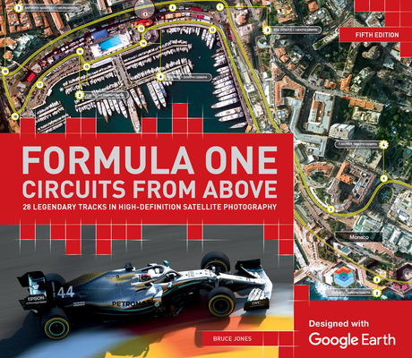 Formula One Circuits from Above: 28 Legendary Tracks in High-Definition Satellite Photography