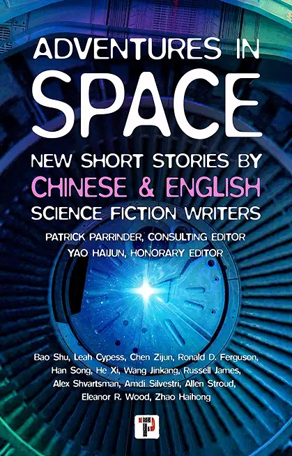 Adventures in Space (Short Stories by Chinese and English Science Fiction Writers)