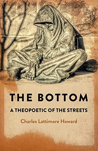 The Bottom: A Theopoetic of the Streets