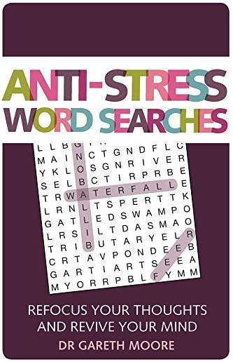 Anti-Stress Word Searches: Refocus Your Thoughts and Revive Your Mind