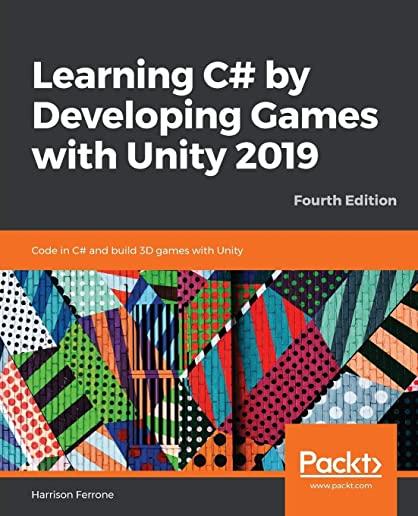 Learning C# by Developing Games with Unity 2019_Fourth Edition