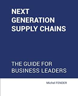 Next generation supply chains: The guide for business leaders