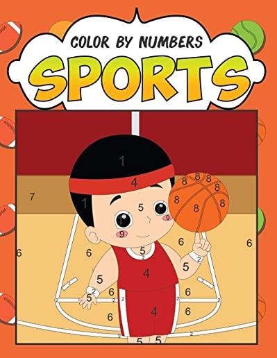 Color by Numbers: Sports: A Fantastic Color By Number Coloring Book for Boys and Girls Who Love Football, Soccer, Basketball, Baseball,