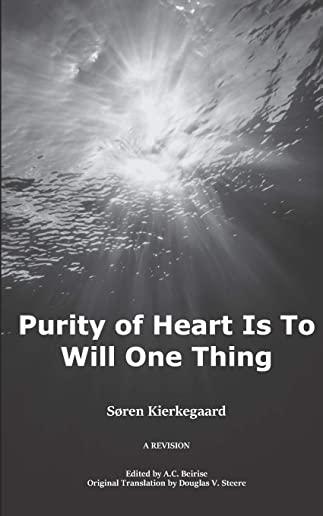 Purity of Heart is to Will One Thing: A Revision