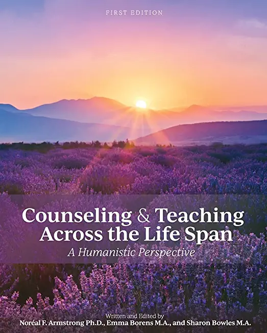 Counseling and Teaching Across the Life Span: A Humanistic Perspective