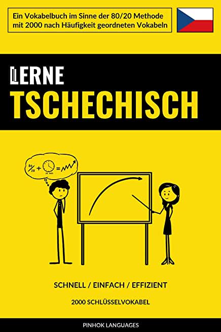 Lerne Tschechisch - Schnell / Einfach / Effizient: 2000 SchlÃƒÂ¼sselvokabel