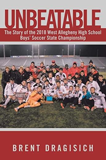 Unbeatable: The Story of the 2018 West Allegheny High School Boys' Soccer State Championship