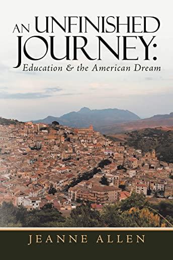 An Unfinished Journey: Education & the American Dream