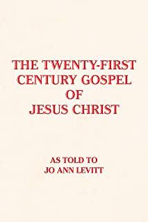 The Twenty-First-Century Gospel of Jesus Christ