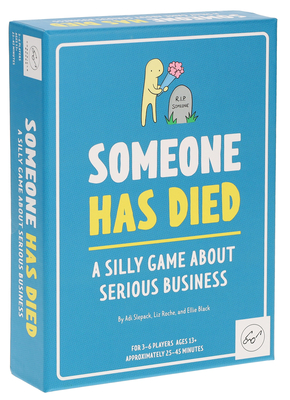 Someone Has Died: A Silly Game about Serious Business