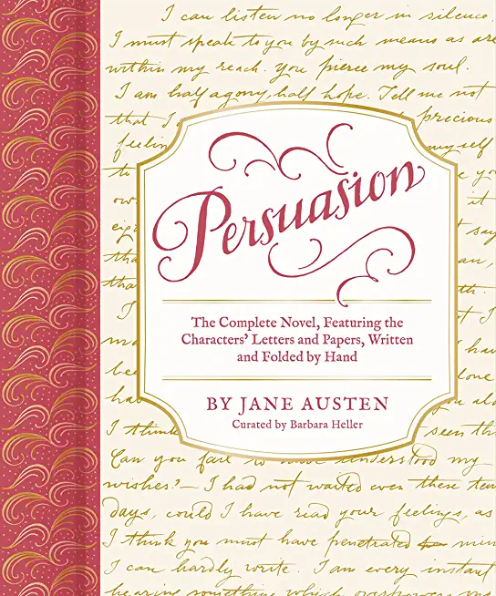 Persuasion: The Complete Novel, Featuring the Characters' Letters and Papers, Written and Folded by Hand