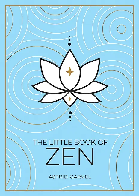 The Little Book of Zen: A Beginner's Guide to the Art of Zen