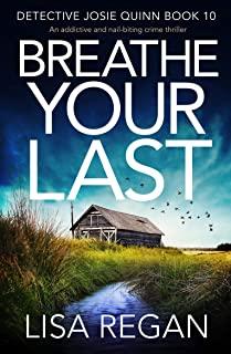 Breathe Your Last: An addictive and nail-biting crime thriller