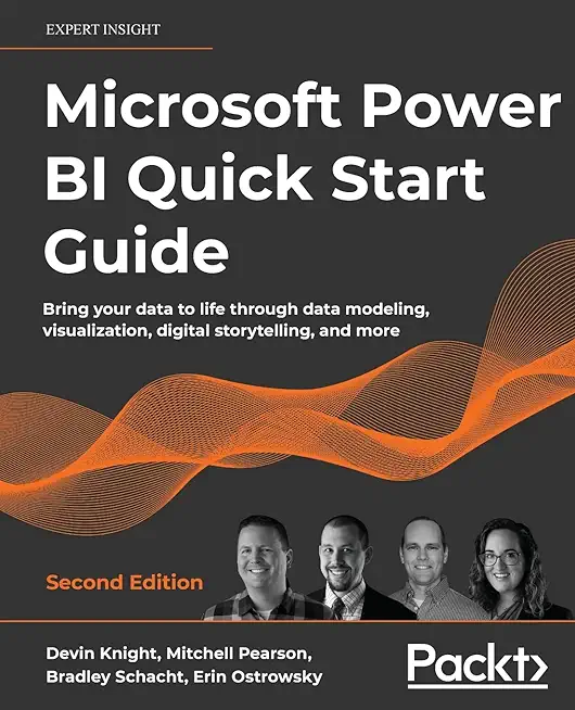 Microsoft Power BI Quick Start Guide - Second Edition: Bring your data to life through data modeling, visualization, digital storytelling, and more