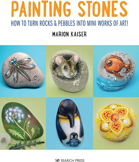 Painting Stones: How to Turn Rocks & Pebbles Into Mini Works of Art!