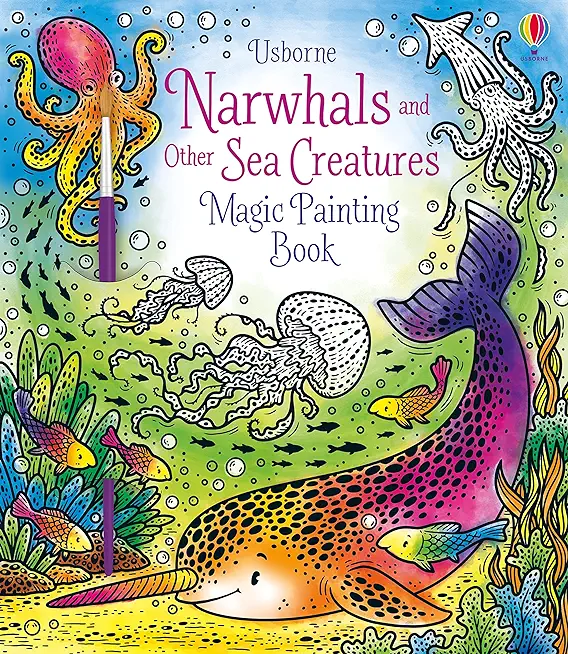 Narwhals and Other Sea Creatures Magic Painting Book