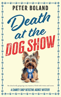 Death at the Dog Show: an absolutely gripping cozy mystery filled with twists and turns