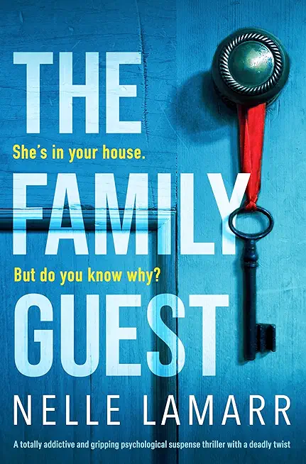 The Family Guest: A totally addictive and gripping psychological suspense thriller with a deadly twist