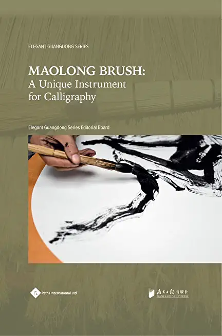 Maolong Brush: A Unique Instrument for Calligraphy