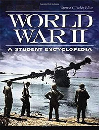 World War II [5 Volumes]: A Student Encyclopedia