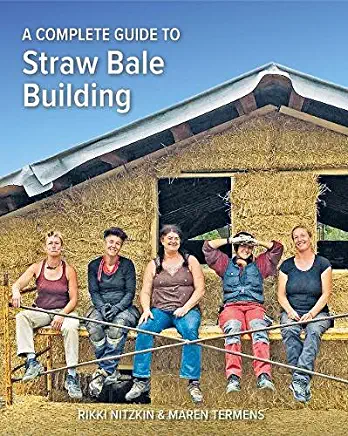 A Complete Guide to Straw Bale Building