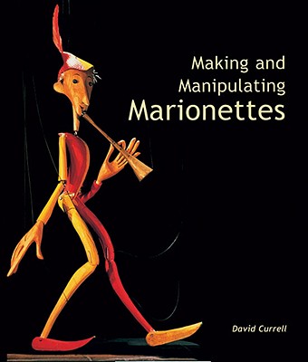 Making and Manipulating Marionettes