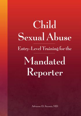 Child Sexual Abuse: Entry-Level Training for the Mandated Reporter