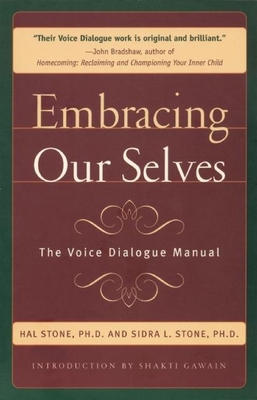 Embracing Ourselves: The Voice Dialogue Manual