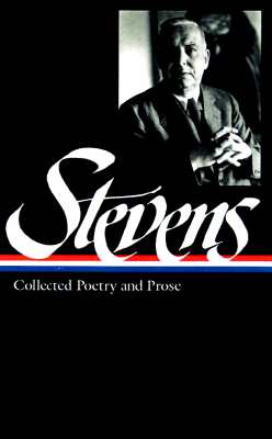 Wallace Stevens: Collected Poetry & Prose (Loa #96)