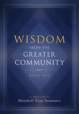 Wisdom from the Greater Community: Book One