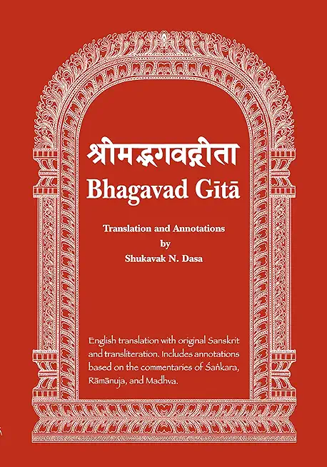 Bhagavad Gita: English translation with annotations based on the commentaries of Śaṅkara, Rāmānuja and Madhva &#