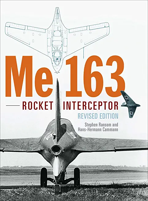 Me 163 Rocket Interceptor: Rocket Interceptor