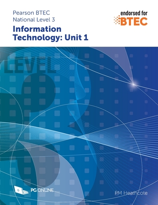 Pearson BTEC Level 3 in Information Technology: Unit 1