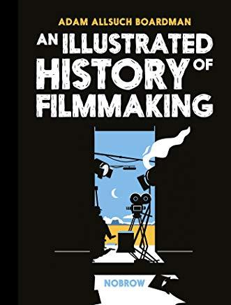 An Illustrated History of Filmmaking