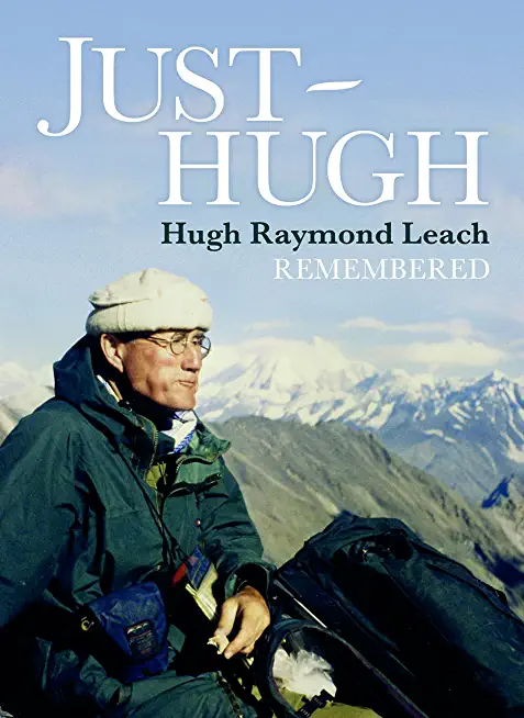 Just Hugh: Hugh Raymond Leach Remembered