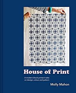 House of Print: A Modern Block Printer's Journey Through Color, Texture, and Pattern