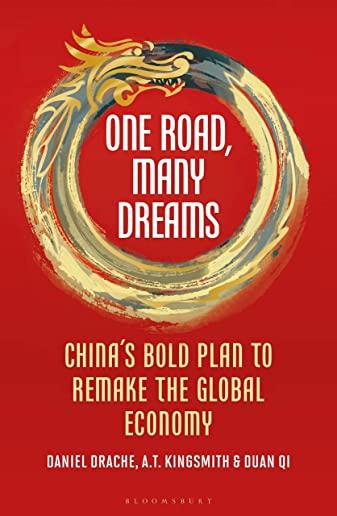 One Road, Many Dreams: China's Bold Plan to Remake the Global Economy