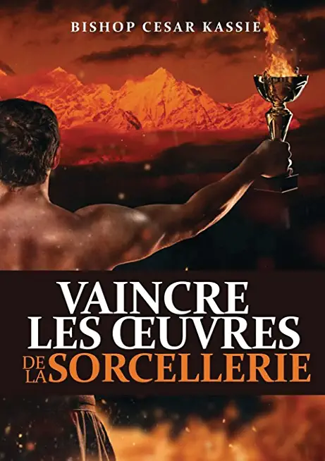 Vaincre Les Oeuvres de la Sorcellerie