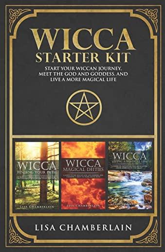 Wicca Starter Kit: Wicca for Beginners, Finding Your Path, and Living a Magical Life