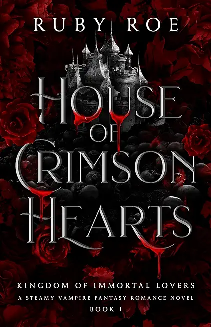 House of Crimson Hearts: A Steamy Vampire Fantasy Romance