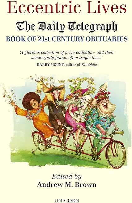 Eccentric Lives: The Daily Telegraph Book of 21st Century Obituaries