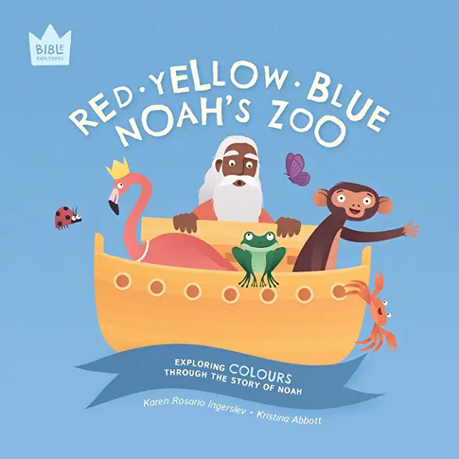 Red Yellow Blue, Noah's Zoo: Exploring COLOURS through the story of Noah