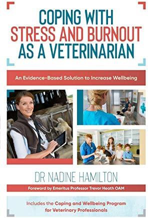 Coping with Stress and Burnout as a Veterinarian: An Evidence-Based Solution to Increase Wellbeing