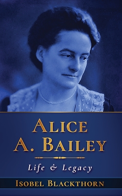 Alice A Bailey