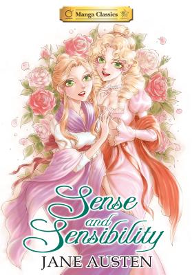 Manga Classics: Sense and Sensibility: Sense and Sensibility